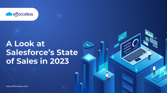 A Look at Salesforce’s State of Sales in 2023
